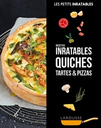  Collectif - Recettes inratables quiches, tartes & pizzas.