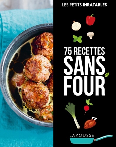 Recettes inratables sans four