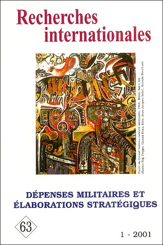  Collectif - Recherches Internationales N°63 1/2001 : Depenses Militaires Et Elaborations Strategiques.