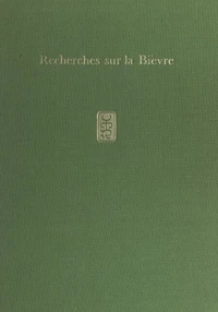 Recherches sur la Bièvre à Cachan, Arcueil et Gentilly