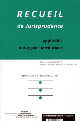  Collectif - Recueil De Jurisprudence Applicable Aux Agents Territoriaux. Decisions Anterieures A 1995.