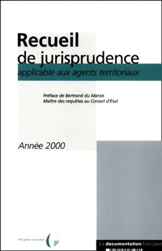  Collectif - Recueil De Jurisprudence Applicable Aux Agents Territoriaux. Annee 2000.