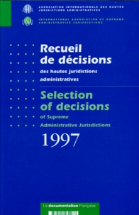  Collectif - Recueil Des Decisions Des Hautes Juridictions Administratives : Selection Of Decisions Of Supreme Administrative Juridictions. Edition 1997.