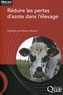  Collectif - Réduire les pertes d'azote dans l'élevage.