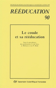  Collectif - Reeducation 90. Le Coude Et Sa Reeducation, Journee De Medecine Physique Et De Reeducation 21 Septembre 1990.