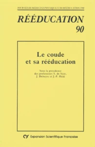 Reeducation 90. Le Coude Et Sa Reeducation, Journee De Medecine Physique Et De Reeducation 21 Septembre 1990