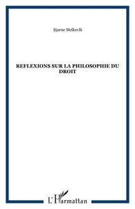 REFLEXIONS SUR LA PHILOSOPHIE DU DROIT