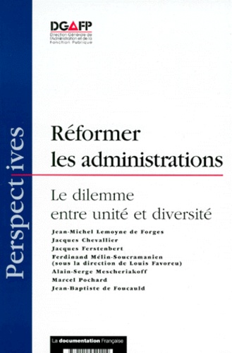  Collectif - Reformer Les Administrations. Le Dilemme Entre Unite Et Diversite.