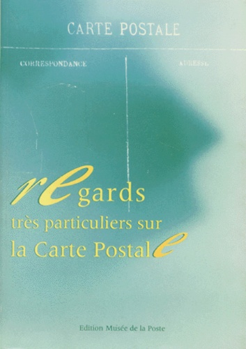  Collectif - REGARDS TRES PARTICULIERS SUR LA CARTE POSTALE. - 27 octobre 1992, 30 janvier 1993.