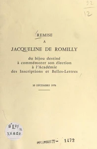 Remise à Jacqueline de Romilly du bijou destiné à commémorer son élection à l'Académie des inscriptions et belles-lettres, 10 décembre 1976
