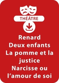  Collectif et Michel Piquemal - THEATRALE  : Renard, deux enfants, la pomme et la justice + Narcisse ou l'amour de soi - Lot de 2 pièces à télécharger.