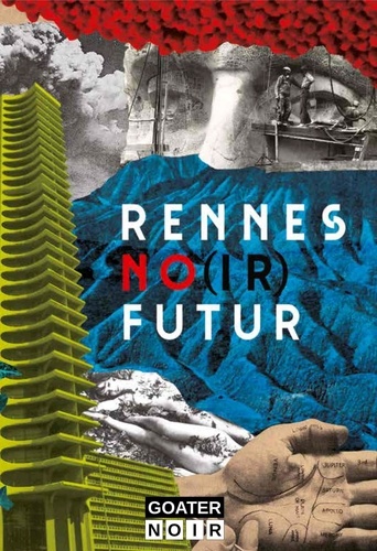  Collectif - Rennes No(ir) futur - Nouvelles.