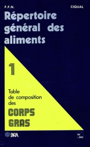  Collectif - Répertoire général des aliments - 1. Table de composition des corps gras.