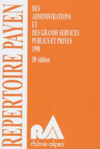 Repertoire Payen Des Administrations Et Des Grands Services Publics Et Prives 1998. 38eme Edition