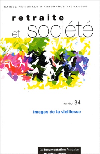  Collectif - Retraite Et Societe N° 34 Octobre 2001 : Images De La Vieillesse.