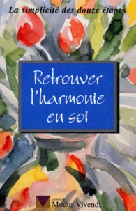  Collectif - Retrouver L'Harmonie En Soi. La Simplicite Des Douze Etapes.