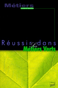  Collectif - Réussir dans les métiers verts.