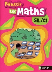 Collectif - Réussir les maths SIL/CI Livre élève.