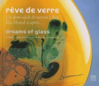 Rêve de verre, un demi-siècle de verrerie à Biot, Eloi Monod et après : Dreams of glass, a half century of Glassware in Biot, Eloi Monod and after.pdf