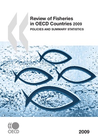  Collectif - Review of Fisheries in OECD Countries 2009 - Policies and summary statistics.