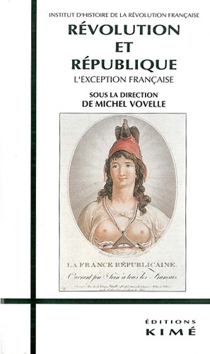  Collectif - Révolution et République - L'exception française, actes du colloque de Paris I... 21-26 septembre 1992.