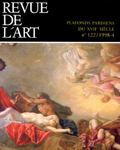  Collectif - Revue De L'Art N° 122 1998-4 : Plafonds Parisiens Du Xviieme Siecle.
