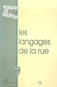 REVUE ESPACES ET SOCIETES NUMERO 90/91 MARS-AVRIL 1997 : LES LANGAGES DE LA RUE