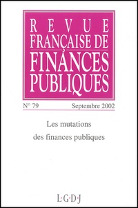  Collectif - Revue Francaise De Finances Publiques N° 79 Septembre 2002 : Les Mutations Des Finances Publiques.