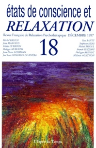  Collectif - Revue Francaise De Relaxation Psychotherapique N° 18 Decembre 1997 : Etats De Conscience Et Relaxation.