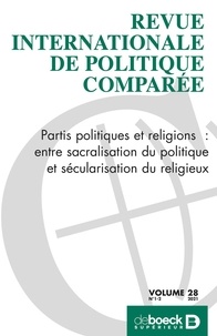  Collectif - Revue internationale de politique comparée 2021/1-2 - Partis politiques et religions : entre sacrali.