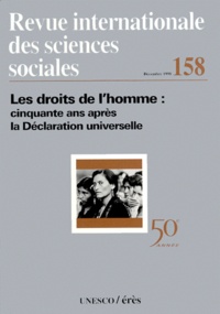  Collectif - Revue Internationale Des Sciences Sociales Numero 158 Decembre 1998 : Les Droits De L'Homme, Cinquante Ans Apres La Declaration Universelle.