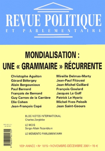  Collectif - Revue Politique Et Parlementaire N° 1015 Novembre-Decembre 2001 : Mondialisation : Une "Grammaire" Recurrente.