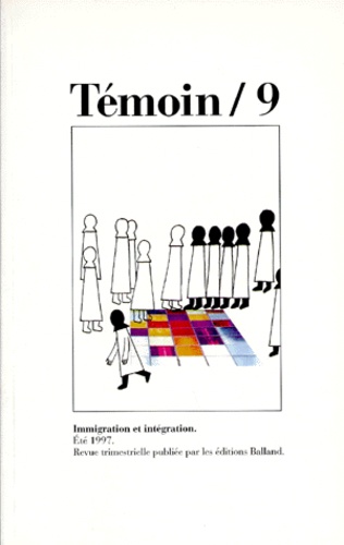  Collectif - Revue Temoins N°9 Ete 1997 : Immigration Et Integration.