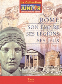  Collectif - Rome, Son Empire, Ses Legions, Ses Jeux.