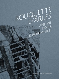 Téléchargez les meilleurs livres de vente gratuitement Rouquette d'arles  - Une vie pour le patrimoine iBook PDF ePub 9791095822103 (Litterature Francaise)