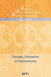  Collectif - Revue de psychotherapie psychanalytique 82 : RPPG 82 - Groupe, formation et transmission.