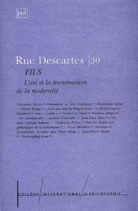  Collectif - Rue Descartes N° 30 Décembre 2000 : Fils. - L'art et la transmission de la modernité.
