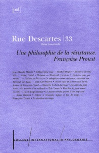  Collectif - Rue Descartes N° 33 Octobre 2001 : Une philosophie de la résistance. - Françoise Proust.