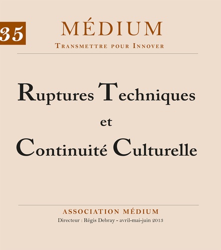 Ruptures Techniques et Continuité Culturelle (Médium n°35, avril-juin 2013)