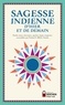  Collectif - Sagesse indienne d'hier et de demain - Paroles sioux, cheyennes, apaches, hopis, iroquoises rassemblées par Norbert S. Hill Jr. Oneida.