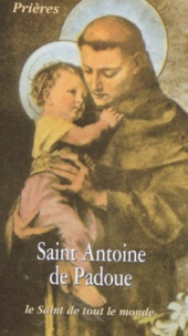  Collectif - Saint Antoine De Padoue, Le Saint De Tout Le Monde.