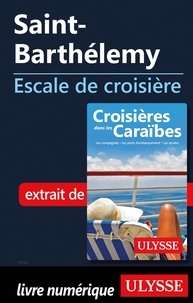  Collectif - ESCALE A  : Saint-Barthélemy - Escale de croisière.