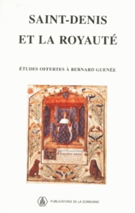  Collectif - Saint-Denis et la royauté - Études offertes à Bernard Guenée, membre de l'Institut.
