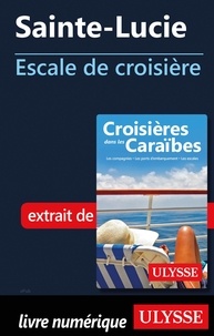  Collectif - ESCALE A  : Sainte-Lucie - Escale de croisière.