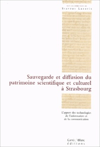  Collectif - Sauvegarde et diffusion du patrimoine scientifique et culturel à Strasbourg.