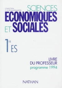  Collectif - Sciences Economiques Et Sociales 1ere Es. Livre Du Professeur, Programme 1994.