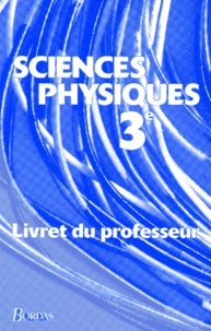  Collectif - Sciences Physiques 3eme. Livret Du Professeur, Programme 1994.