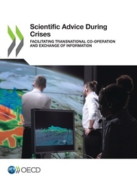  Collectif - Scientific Advice During Crises - Facilitating Transnational Co-operation and Exchange of Information.