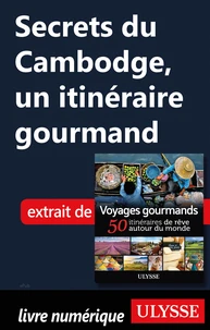 Secrets du Cambodge - Un itinéraire gourmand