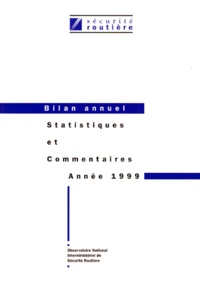  Collectif - Securite Routiere : Bilan Annuel. Statisiques Et Commentaires, Annee 1999.